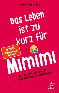 Bild vom Artikel Das Leben ist zu kurz für Mimimi vom Autor Constanze Kleis