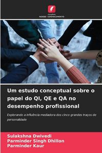 Produktbild: Um estudo conceptual sobre o papel do QI, QE e QA no desempenho profissional