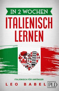 Produktbild: In 2 Wochen Italienisch lernen - Italienisch f&uuml;r Anf&auml;nger