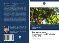 Produktbild: &Uuml;berwachung und Management von Zitruskrebs mittels GPS