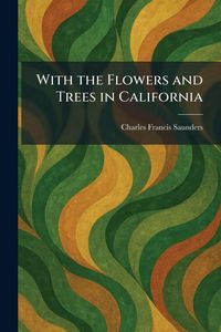 Produktbild: With the Flowers and Trees in California