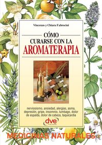 Produktbild: C&oacute;mo curarse con la aromaterapia