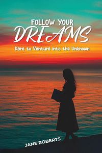 Produktbild: FOLLOW YOUR DREAMS Dare to Venture into the Unknown