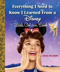 Produktbild: Everything I Need to Know I Learned from a Disney Little Golden Book (Disney)
