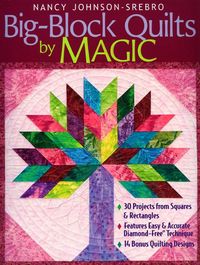Produktbild: Big-Block Quilts by Magic: 30 Projects from Squares & Rectangles, Features Easy & Accurate Diamond-Free Technique, 14 Bonus Quilting Designs
