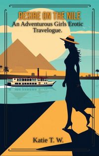 Produktbild: Desire on the Nile. (An Adventurous Girls Erotic Travelogue, #5)
