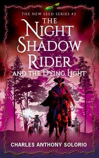 Produktbild: The Night Shadow Rider and the Dying Light (The New Seed, #3)