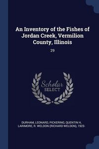 Produktbild: An Inventory of the Fishes of Jordan Creek, Vermilion County, Illinois: 29