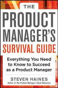 Produktbild: Haines, S: The Product Manager's Survival Guide: Everything