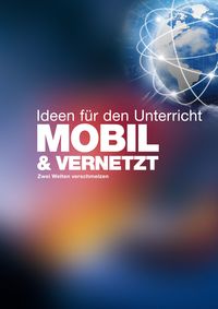 Bild vom Artikel MOBIL & VERNETZT - Ideen für den Unterricht vom Autor Christoph Buchal