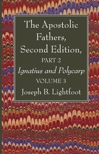Produktbild: The Apostolic Fathers, Second Edition, Part 2, Volume 3