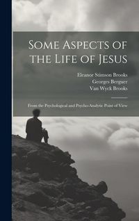 Produktbild: Some Aspects of the Life of Jesus: From the Psychological and Psycho-analytic Point of View