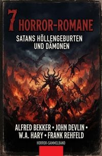 Produktbild: 7 Horror-Romane: Satans H&ouml;llengeburten und D&auml;monen