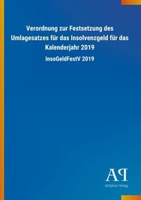 Produktbild: Verordnung zur Festsetzung des Umlagesatzes für das Insolvenzgeld für das Kalenderjahr 2019