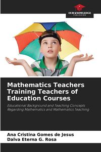 Produktbild: Mathematics Teachers Training Teachers of Education Courses