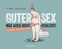 Produktbild: Guter Sex w&auml;r auch nicht schlecht