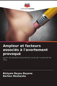 Produktbild: Ampleur et facteurs associ&eacute;s &agrave; l'avortement provoqu&eacute;