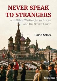 Produktbild: Never Speak to Strangers and Other Writing from Russia and the Soviet Union
