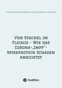 Produktbild: Vom Stachel im Fleisch - Wie das Corona-&bdquo;Impf&ldquo;-Spikeprotein Schaden anrichtet