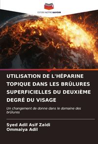 Produktbild: Utilisation De L'h&eacute;parine Topique Dans Les Br&ucirc;lures Superficielles Du Deuxi&egrave;me Degr&eacute; Du Visage