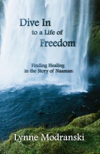 Produktbild: Dive In to a Life of Freedom: Finding Healing in the Story of Naaman
