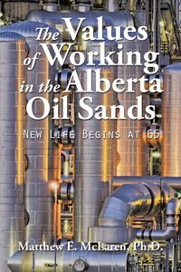 Produktbild: The Values of Working in the Alberta Oil Sands