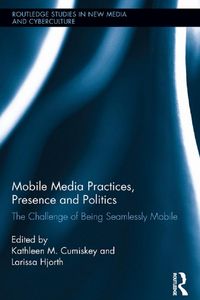 Produktbild: Mobile Media Practices, Presence and Politics