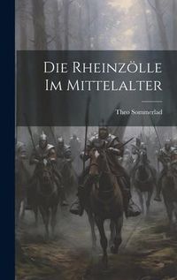 Produktbild: Die Rheinz&ouml;lle im Mittelalter