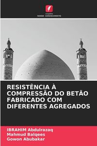 Produktbild: Resist&ecirc;ncia &Agrave; Compress&atilde;o Do Bet&atilde;o Fabricado Com Diferentes Agregados
