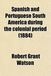 Produktbild: Spanish and Portuguese South America During the Colonial Period (Volume 1)