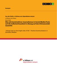 Produktbild: Wie sich konstruktiver Journalismus in Social-Media-Posts auf die Selbstwirksamkeit in Bezug auf den Klimawandel auswirkt