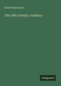 Produktbild: The 19th Century. A History
