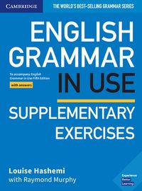 'English Grammar in Use Supplementary Exercises. Book with answers