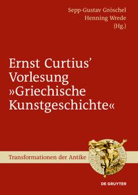 Produktbild: Ernst Curtius' Vorlesung "Griechische Kunstgeschichte"