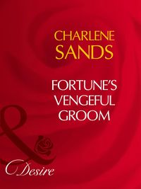 Bild vom Artikel Fortune's Vengeful Groom (Mills & Boon Desire) vom Autor Charlene Sands