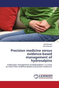 Produktbild: Precision medicine versus evidence-based management of hydrosalpinx