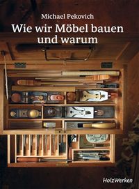 Bild vom Artikel Wie wir Möbel bauen - und warum vom Autor Michael Pekovich