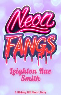 Produktbild: Neon Fangs: A Vampire Why Choose Romance (Hickory Hill Book 3)