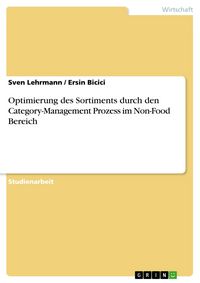 Produktbild: Optimierung des Sortiments durch den Category-Management Prozess im Non-Food Bereich