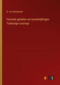 Produktbild: Festrede gehalten am hundertj&auml;hrigen Todestage Lessings