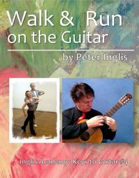 Produktbild: Walk & Run on the Guitar (Inglis Academy: Keys to Guitar, #4)
