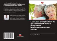 Produktbild: Le niveau d'implication du gouvernement dans le programme d'alphab&eacute;tisation des adultes