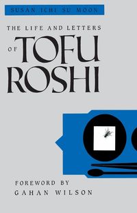 Produktbild: The Life and Letters of Tofu Roshi