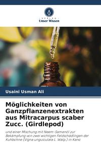 Produktbild: M&ouml;glichkeiten von Ganzpflanzenextrakten aus Mitracarpus scaber Zucc. (Girdlepod)
