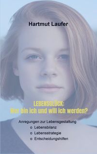 Produktbild: Lebensgl&uuml;ck: Wer bin ich und will ich werden?