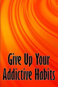 Produktbild: Give Up Your Addictive Habits