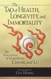Produktbild: The Tao of Health, Longevity, and Immortality