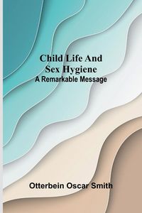 Produktbild: Child Life and Sex Hygiene