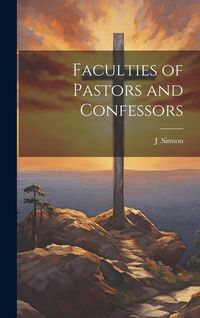 Produktbild: Faculties of Pastors and Confessors