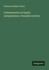 Produktbild: Commentaries on Equity Jurisprudence. Founded on Story